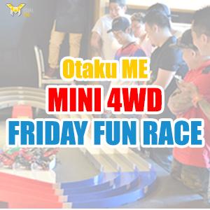 Otaku ME Mini4wd Friday Fun Race