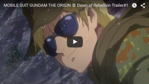Trailers of Gundam The Origin III: Dawn of Rebellion